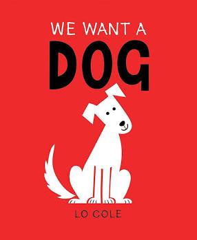 We Want a Dog | Lo Cole