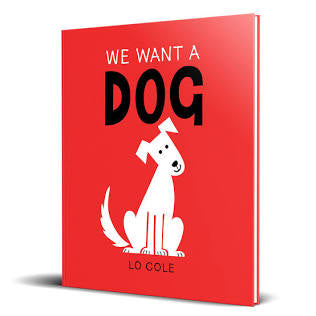 We Want a Dog | Lo Cole